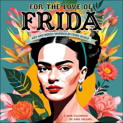 For the Love of Frida 2026 Wall Calendar By Angi Sullins