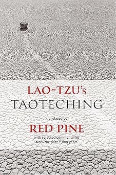 Lao-tzu’s Taoteching (also known as the Tao Te Ching), translated by Bill Porter (Red Pine)