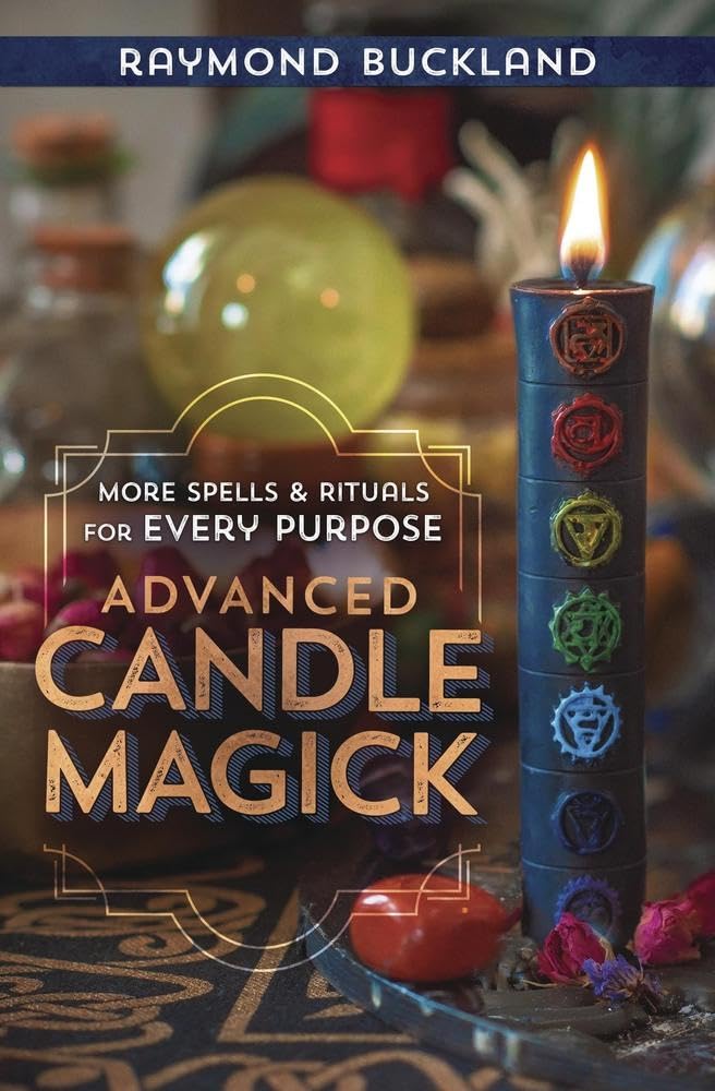 Advanced Candle Magick: More Spells and Rituals for Every Purpose by Raymond Buckland