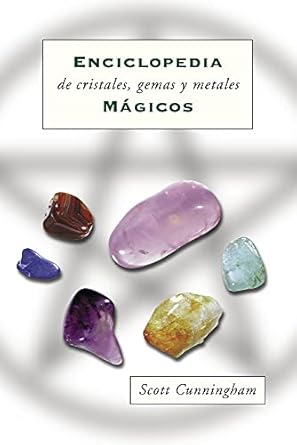 Enciclopedia de cristales, gemas y metales Magicos - Scott Cunningham
