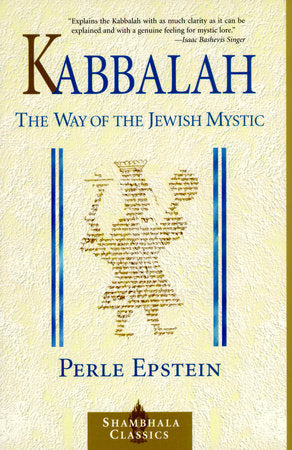 Kabbalah: The Way of the Jewish Mystic by Perle Epstein