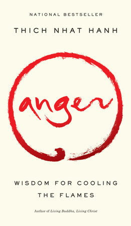 Anger: Wisdom for Cooling the Flames by Thich Nhat Hanh