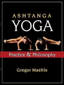 Ashtanga Yoga: Practice and Philosophy by Gregor Maehle