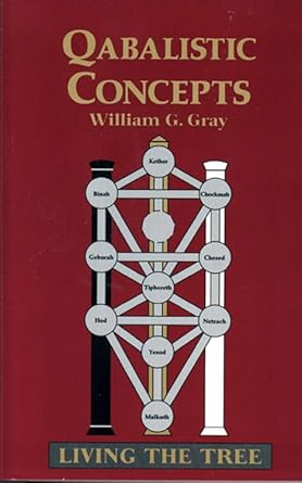 Qabalistic Concepts: Living the Tree by William G. Gray