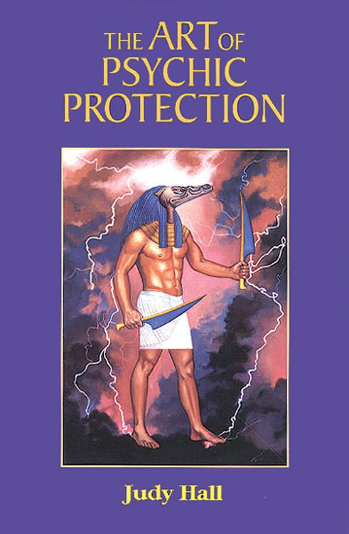 Art of Psychic Protection by Judy Hall