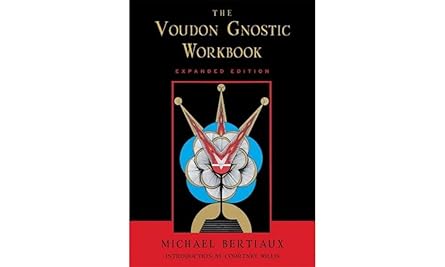 Voudon Gnostic Workbook: Expanded Edition By Michael Bertiaux