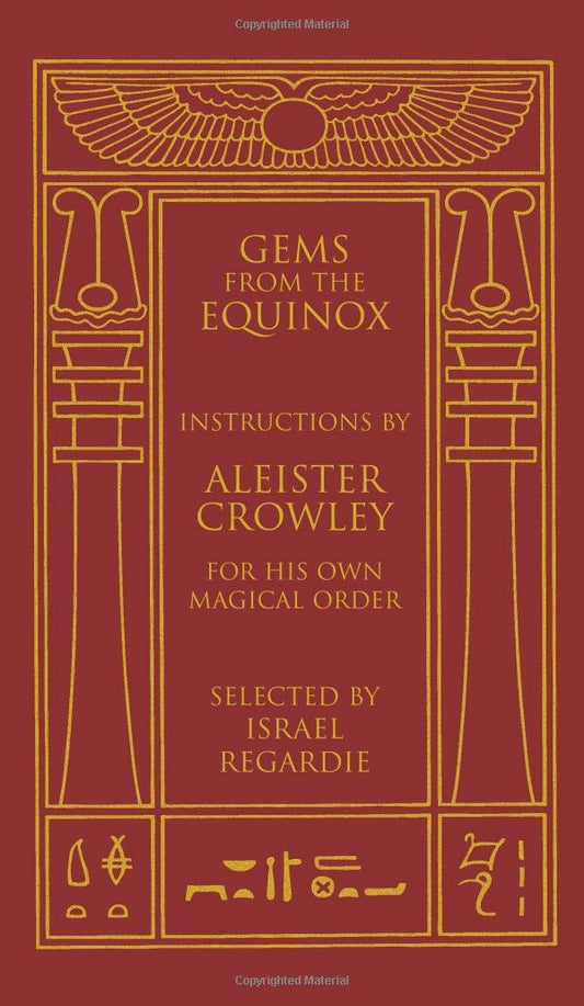 Gems from the Equinox: Instructions by Aleister Crowley for His Own Magical Order by Aleister Crowley