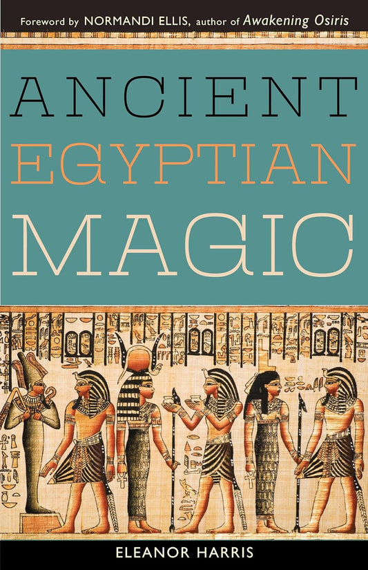 Ancient Egyptian Magic by Eleanor L. Harris