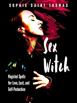 Sex Witch - Magickal Spells For Love