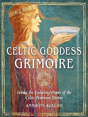 Celtic Goddess Grimoire Book By Annwyn Avalon