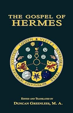 The Gospel of Hermes: Hermetic Writings Collected & Translated by Duncan Greenlees