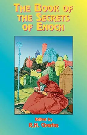 Book of the Secrets of Enoch by Robert Henry Charles
