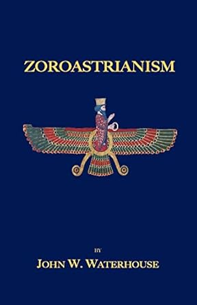 Zoroastrianism by John W. Waterhouse