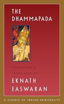 Dhammapada (Easwaran's Classics of Indian Spirituality, 3) by Eknath Easwaran