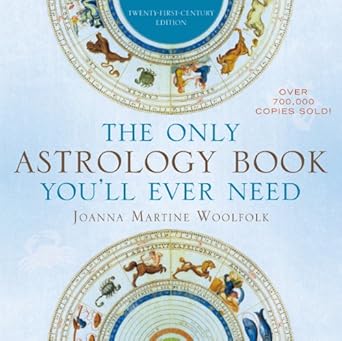 Only Astrology Book You’ll Ever Need by Joanna Martine Woolfolk