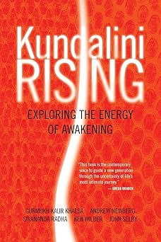 Kundalini Rising: Exploring the Energy of Awakening by Various Various Authors