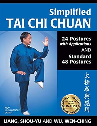 Simplified Tai Chi Chuan: 24 Postures with Applications & Standard 48 Postures by Shou‑Yu Liang and Wen‑Ching Wu