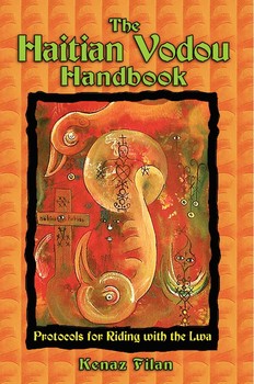 Haitian Vodou Handbook: Protocols for Riding with the Lwa by Kenaz Filan