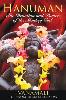 Hanuman: The Devotion and Power of the Monkey God By Vanamali