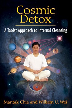 Cosmic Detox: A Taoist Approach to Internal Cleansing by Mantak Chia and William U. Wei