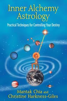 Inner Alchemy Astrology: Practical Techniques for Controlling Your Destiny by Mantak Chia and Christine Harkness‑Giles
