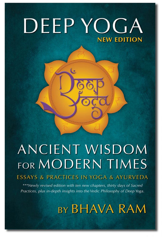 Deep Yoga: Ancient Wisdom for Modern Times by Bhava Ram