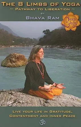8 Limbs of Yoga: Pathway to Liberation by Bhava Ram