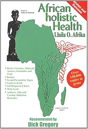 African Holistic Health: A Guide to Vibrant Wellness from an African-Centered Perspective by Llaila O. Afrika