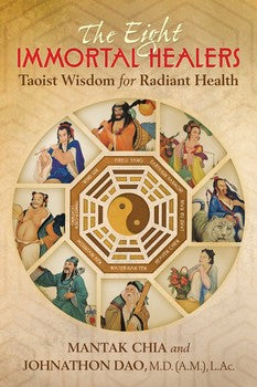 Eight Immortal Healers: Taoist Wisdom for Radiant Health