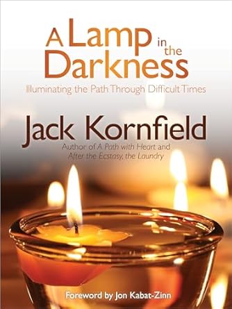 Lamp in the Darkness: Illumination In the Path Through Difficult Times by Jack Kornfield