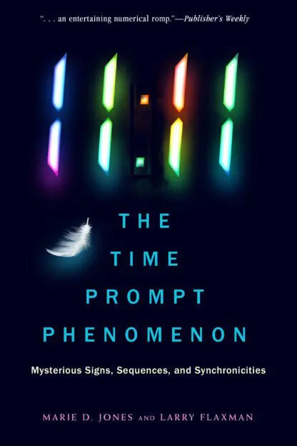 11:11 The Time Prompt Phenomenon: Mysterious Signs, Sequences, and Synchronicities By Marie D. Jones