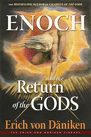 Enoch and the Return of the Gods by Erich von Däniken