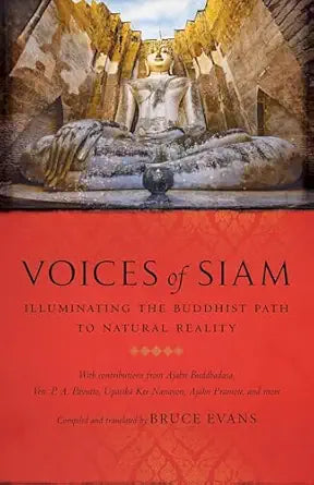 Voices of Siam: Illuminating the Buddhist Path to Natural Reality by Bruce Evans