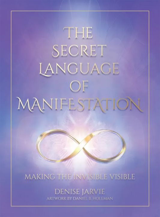 Secret Language of Manifestation By Denise Jarvie