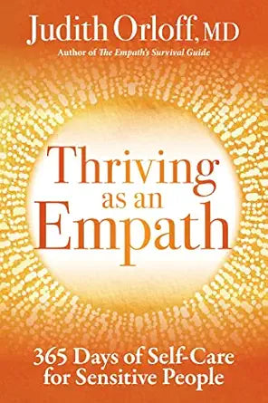 Thriving as an Empath by Judith Orloff