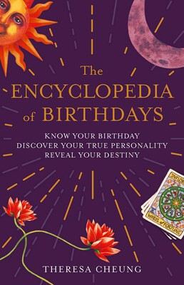 The Encyclopedia of Birthdays by Theresa Cheung