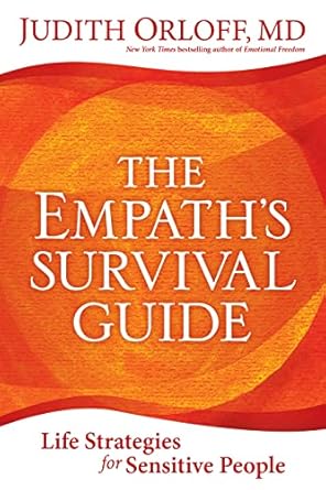 Empath's Survival Guide: Life Strategies for Sensitive People by Judith Orloff