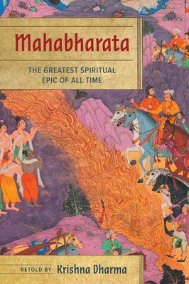 Mahabharata: The Greatest Spiritual Epic of All Time By Krishna Dharma