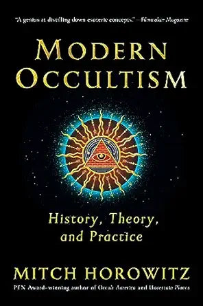 Modern Occultism: History, Theory, and Practice by Mitch Horowitz