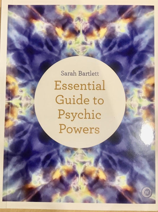 Essential Guide To Psychic Powers by Sarah Bartlett