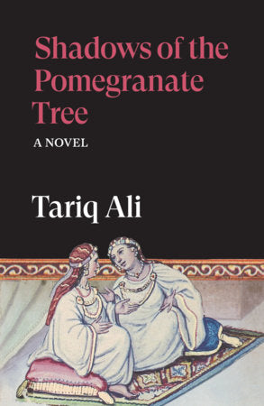 Shadows of the Pomegranate Tree (The Islam Quintet) by Tariq Ali