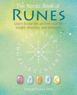 Nordic Book of Runes: Learn to use this ancient code for insight, direction, and divination By Jonathan Dee