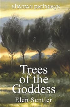 Shaman Pathways - Trees of the Goddess: A New Way of Working With the Ogham by Elen Sentier