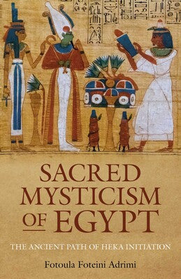 Sacred Mysticism of Egypt By Fotoula Adrimi