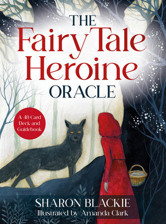 Fairy Tale Heroine Oracle A 48-Card Deck and Guidebook Author: Sharon Blackie