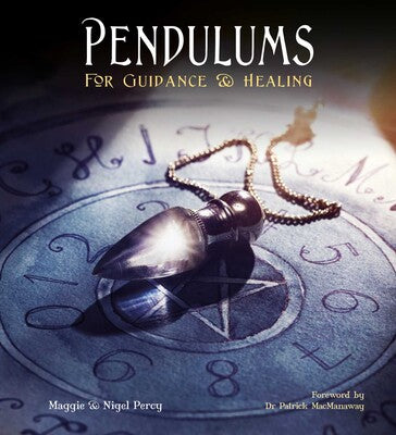 Pendulums: (H) For Guidance & Healing By Maggie and Nigel Percy