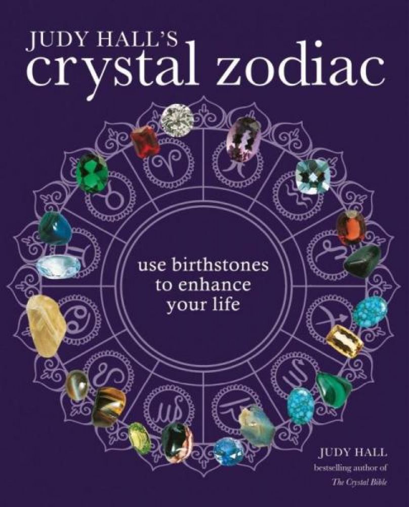 Judy Hall’s Crystal Zodiac: Use Birthstones to Enhance Your Life by Judy Hall