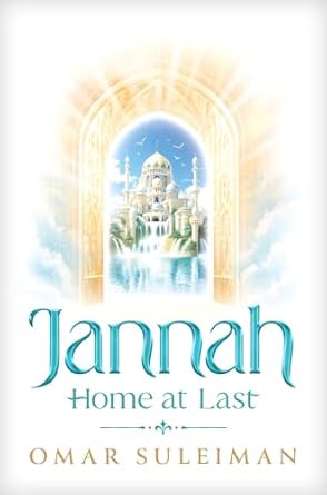 Jannah: Home at Last by Omar Suleiman