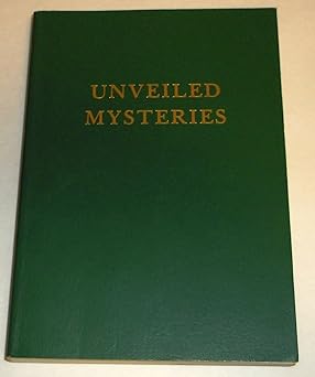 Unveiled Mysteries Vol 1 - by Godfré Ray King
