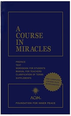 A Course in Miracles: Combined Volume by Foundation for Inner Peace (original text by Helen Schucman)